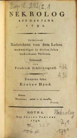 Nekrolog : auf das Jahr ... enthaltend Nachrichten von d. Leben merkwürdiger in diesem Jahre verstorbener Deutscher. 2, 1. 1791 (1792)