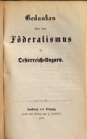 Gedanken über den Föderalismus in Österreich-Ungarn