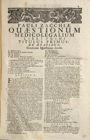 Pauli Zacchiae Romani, Totius Status Ecclesiastici Proto-Medici Generalis, Quaestiones Medico-Legales : Accedunt Interpolationes, & Auctaria ex novis inventis, & observationibus recentiorum Auctorum ..., 1. Continens Libros I. II. III. IV. & V.