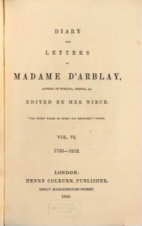 Diary and letters of Madame D'Arblay, 6. 1793 - 1812