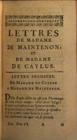 Lettres De Madame De Maintenon, 6. Contentant Les Lettres réciproques de Madame de Maintenon & de Mad. de Caylus sa nièce