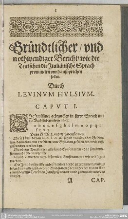 Gründtlicher, und nothwendiger Bericht, wie die Teutschen die Italiänische Sprach pronuncirn unnd außsprechen sollen