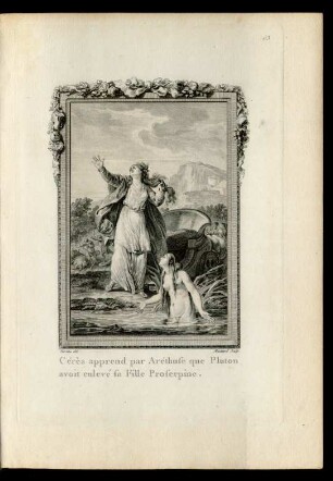 Cérès apprend par Aréthuse que Pluton avoit enlevé sa Fille Proserpine.