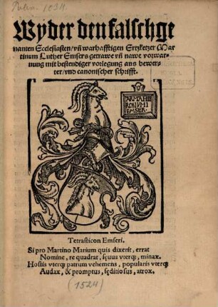 Wyder den falschgenanten Ecclesiasten, vn[d] warhafftigen Ertzketzer Martinum Luther Emsers getrawe vn[d] nawe vorwarnung mit bestendiger vorlegung aus bewerter, vnd canonischer schrifft
