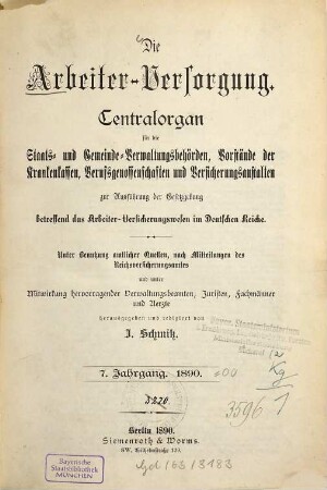 Die Arbeiterversorgung : älteste Zeitschrift für Sozialversicherung, Sozialhilfe und Sozialordnung. 7. 1890