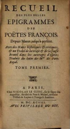 Recueil Des Plus Belles Epigrammes Des Poetes François : Depuis Marot jusqu'à present ..., 1