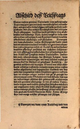 Abschiedt Der Röm. Keys. Maiest. vnd gemeyner Stend, vff dem Reichßtag zu Augspurg : vffgericht, Anno domini M.D.XLVIII. Resolution vnd Erklärung der Röm. Key. Maie. Wie es der Religion halben, ... gehalten werden soll, ... Reformation, den Geystlichen Standt betreffendt. Landtfriden der Key. Maie. ... Cammergerichts Ordnung, ... Reformation vnd Ordnung guter Pollicei ...