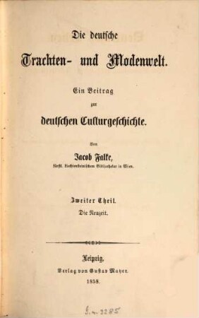 Die deutsche Trachten- und Modenwelt : ein Beitrag zur deutschen Culturgeschichte, 2. Die Neuzeit