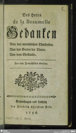 Des Herrn de la Beaumelle Gedanken : Von den menschlichen Thorheiten. Von den Seelen der Thiere. Von dem Ehestande; Aus dem Französischen übersetzt [Philander v. d. Weistritz]