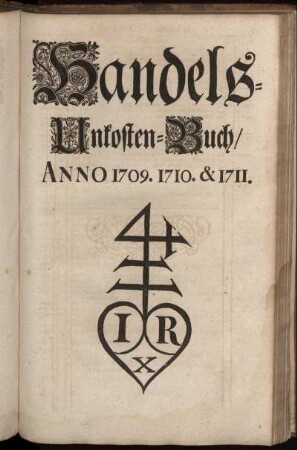 Handels-Unkosten-Buch, Anno 1709. 1710. & 1711.