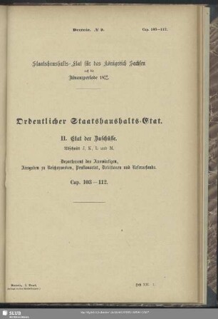 II. Etat der Zuschüsse. Abschnitt J, K, L und M. Departement des Auswärtigen, Ausgaben zu Reichszwecken, Pensionsetat, Dotationen und Reservefonds. Cap. 103-112