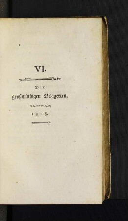 VI. Die großmüthigen Belagerten. 1318.