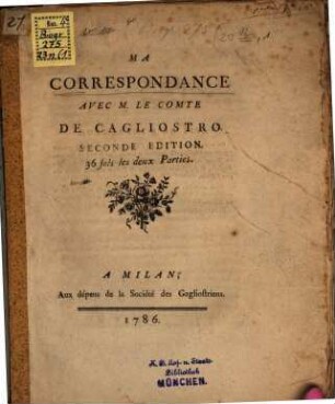 Ma Correspondance avec M. le Comte de Cagliostro : Avec la Suite. 1