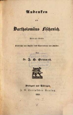 Andenken an Bartholomäus Fischenich : meist aus Briefen Friedrichs von Schiller und Charlottens von Schiller