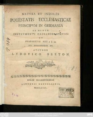 Natvra Et Indoles Potestatis Ecclesiasticae Principvm In Germania Ex Mente Instrvmenti Caesareo-Svecici Et Praesertim Art. 5. §. 48. Ivs Dioecesanvm etc.