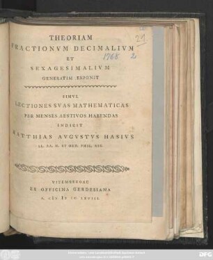 Theoriam Fractionvm Decimalivm Et Sexagesimalivm Generatim Exponit Simvl Lectiones Svas Mathematicas Per Menses Aestivos Habendas Indicit Matthias Avgvstvs Hasivs LL. AA. M. Et Ord. Phil. Ass.
