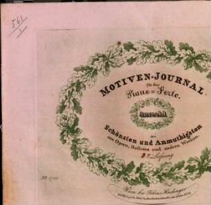 Motiven-Journal für das Piano-Forte : Ausw. d. Schönsten u. Anmuthigsten aus Opern, Balleten u. a. Werken, 3 [1831]