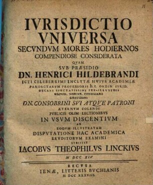 Ivrisdictio Vniversa Secvndvm Mores Hodiernos Compendiose Considerata