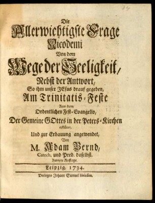 Die Allerwichtigste Frage Nicodemi Von dem Wege der Seeligkeit, Nebst der Antwort, So ihm unser Jesus darauf gegeben