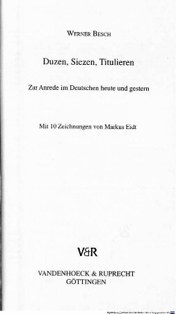 Duzen, Siezen, Titulieren : zur Anrede im Deutschen heute und gestern