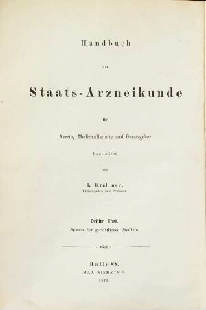 Handbuch der Staats-Arzneikunde für Aerzte, Medicinal-Beamte und Gesetz-Geber bearbeitet von L. Krahmer, 3