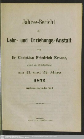1871/72: Jahres-Bericht der Lehr- und Erziehungs-Anstalt von Dr. Christian Friedrich Krause : womit zur Schulprüfung am ... ergebenst eingeladen wird