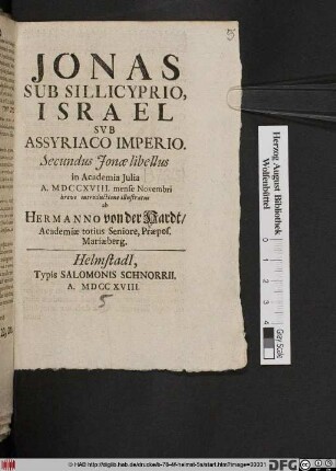 Jonas Sub Sillicyprio, Israel Svb Assyriaco Imperio : Secundus Jonæ libellus in Academia Julia A. MDCCXVIII. mense Novembri brevi introductione illustratus