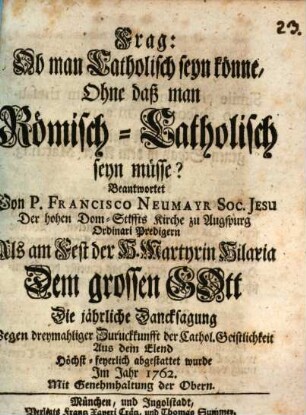 Frag: Ob man Catholisch seyn könne, Ohne daß man Römisch-Catholisch seyn müsse?