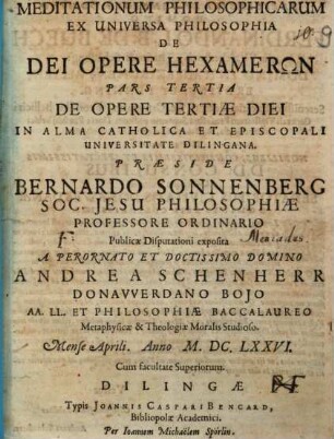 Meditationum Philosophicarum Ex Universa Philosophia De Dei Opere Hexamerōn Pars ..., 3. De opere tertiae diei