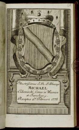 Illustrissimus S. R. I. Princeps Michael Lubumirski, Comes in Wiesniez et Jaroslaw &c. Receptus 2da Februarii 1776
