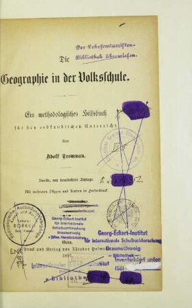Die Geographie in der Volksschule : ein methodologisches Hilfsbuch für den erdkundlichen Unterricht