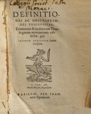Definitiones ac descriptiones theologicae : Ex veterum & rece[n]tiorum Theologorum monumentis collectae