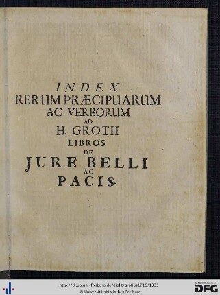 Index Rerum Praecipuarum Ac Verborum Ad H. Grotii Libros De Jure Belli Ac Pacis.