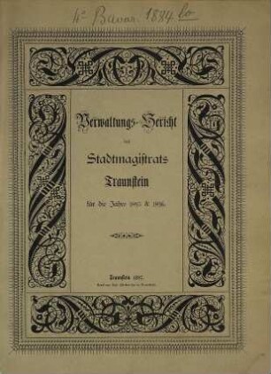 Verwaltungs-Bericht des Stadtmagistrates Traunstein für die Jahre .... 1895/96