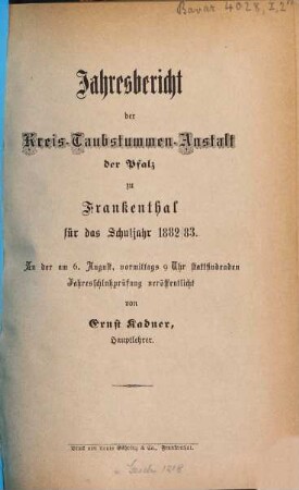 Jahresbericht der Kreistaubstummenanstalt Frankenthal : Schuljahr .... 1882/83