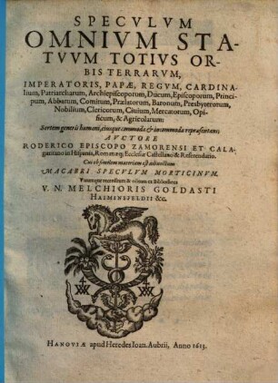 Speculum omnium statuum totius orbis terrarum, imperatoris, papae, regum ... : sortem generis humani, eiusque commoda et incommoda repraesentans