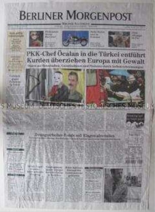 Fragment der Tageszeitung "Berliner Morgenpost" u.a. zur Entführung des PKK-Führers Öcalan in die Türkei und Protesten der Kurden in mehreren Ländern Europas