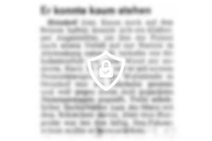 Er konnte kaum stehen