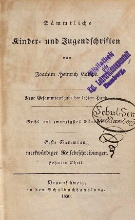 Sämmtliche Kinder- und Jugendschriften, 26. Erste Sammlung merkwürdiger Reisebeschreibungen ; 10