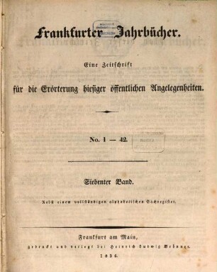 Frankfurter Jahrbücher : eine Zeitschr. für d. Erörterung hiesiger öffentl. Angelegenheiten, 7. 1836