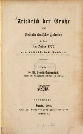 Friedrich der Große als Gründer deutscher Kolonien in den im Jahre 1772 neu erworbenen Landen