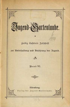 Jugend-Gartenlaube : farbig illustrierte Zeitschrift zur Unterhaltung und Belehrung der Jugend. 6. 1894