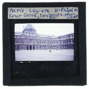Paris, Louvre (GC 48.8607,2.3372),Paris, Cour Carrée,Paris, Aile Lescot,Paris, Aile Lemercier : Westflügel