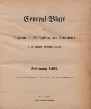 1882: Zentralblatt der Abgaben-Gesetzgebung und Verwaltung in den Königlich Preußischen Staaten