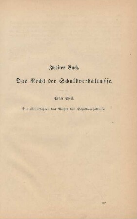Zweites Buch. Das Recht der Schuldverhältnisse. Erster Theil. Die Grundlehren des Rechts der Schuldverhältnisse.