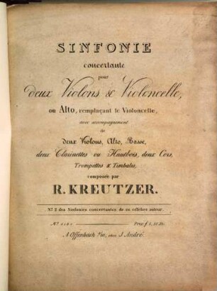 Sinfonie concertante pour deux violons& violoncelle, ou alto, remplaçant le violoncelle, avec accompagnement de deux violons, alto, basse, deux clarinettes ou hautbois, deux cors, trompettes & timbales : no. 2 des sinfonies concertantes de ce célèbre auteur