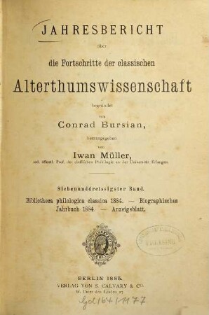 Jahresbericht über die Fortschritte der klassischen Altertumswissenschaft, 37. 1884 = Jg. 11