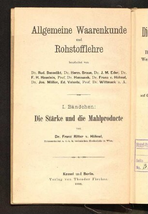 Die Stärke und die Mahlproducte : ihre Rohstoffe, Eigenschaften, Kennzeichen, Werthbestimmung, Untersuchung und Prüfung ; ein Kapitel aus der technischen Rohstofflehre ; auf Grund der heutigen Kenntnisse und eigener Untersuchungen bearbeitet für Praktiker und zum Studium