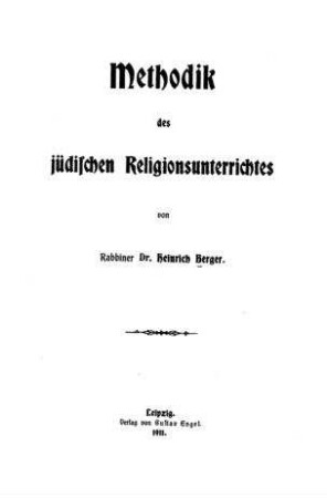 Methodik des jüdischen Religionsunterrichtes / von Heinrich Berger