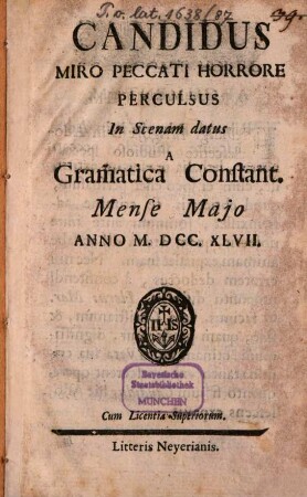 Candidus miro peccati horrore perculsus : in scenam datus a grammatica Constant. mense Maio anno M.DCC.XLVII